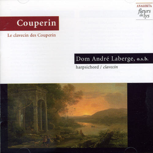 COUPERIN, F. and L.: Clavecin des Couperin (Le)