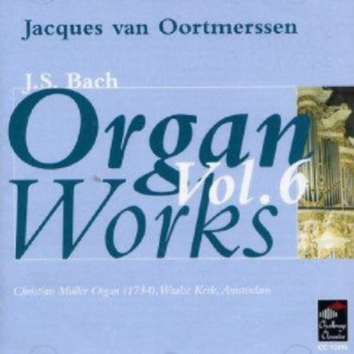 Bach, J.S.: Organ Works, Vol.  6