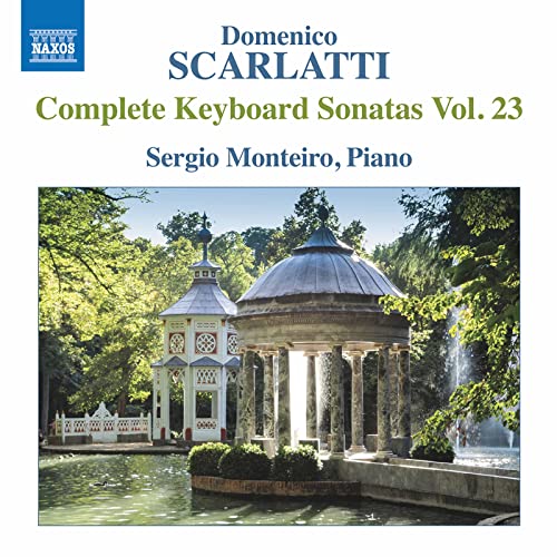 Scarlatti: Complete Keyboard Sonatas, Vol. 23 / Monteiro