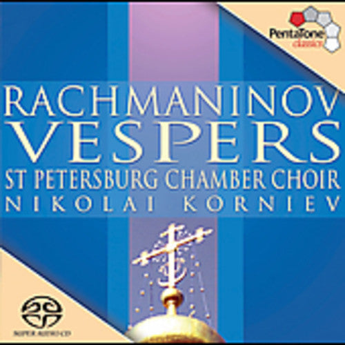 Rachmaninov: Vespers / Korniev, St. Petersburg Chamber Choir