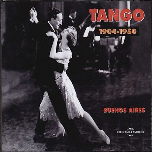 TANGO: BUENOS AIRES: 1904-50