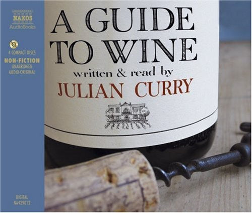 A Guide to Wine / Julian Curry (unabridged) [4 CDs]