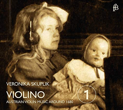 Violino - Anonymous Austrian Violin Music Around 1680 / Veronika Skuplik