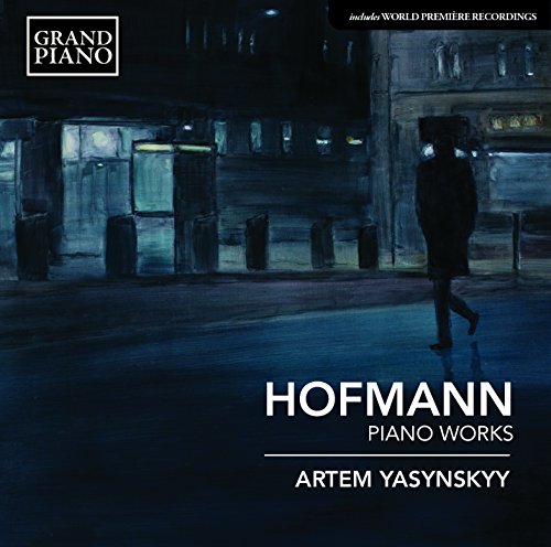 Hofmann: Piano Works  / Artem Yasynskyy