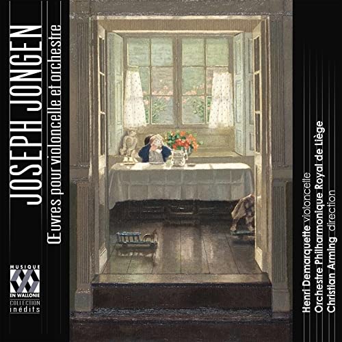 Jongen: Works for Cello & Orchestra / Arming, Demarquette, Liege Philharmonic