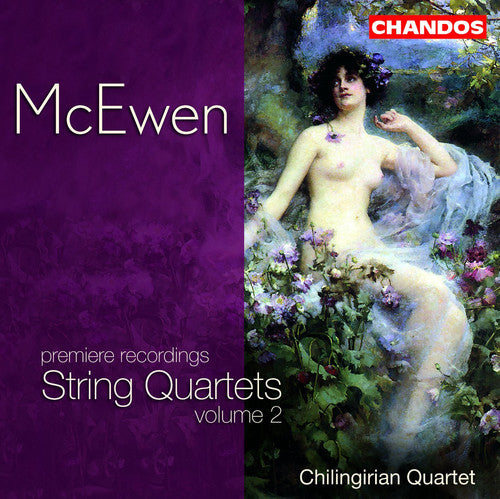 McEwen: String Quartets, Vol. 2 / Chilingirian Quartet