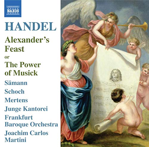 Handel: Alexander's Feast / Martini, Samann, Schoch, Mertens