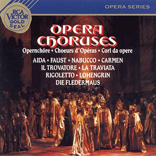 Opera Choruses - Aida, Faust, Nabucco, Etc