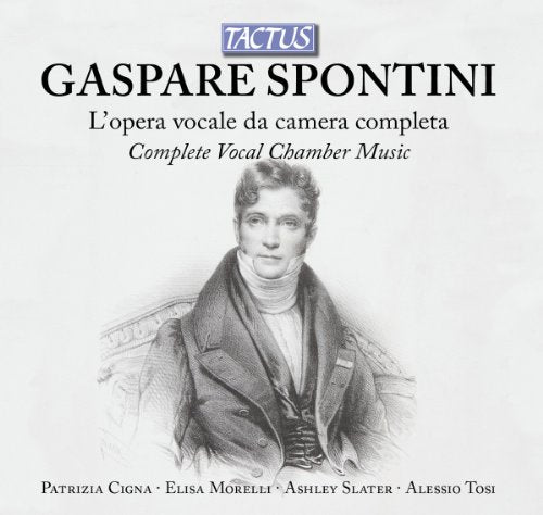 Spontini: L'opera vocale da camera completa