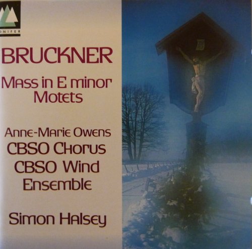 Bruckner: Mass in E minor, Motets / Halsey, City of Birmingham Symphony