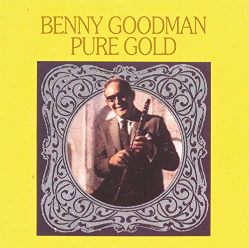 Benny Goodman - Pure Gold