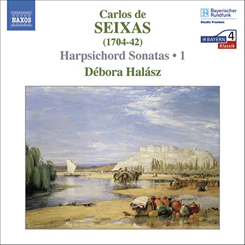 Seixas: Harpsichord Sonatas Vol 1 / Débora Halász
