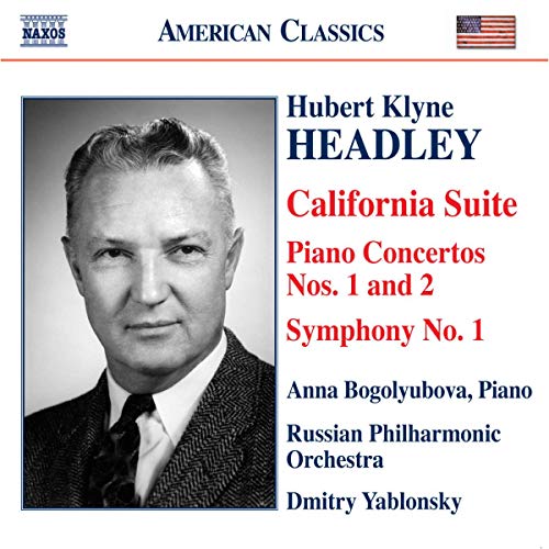 American Classics - Headley: California Suite, Piano Concertos No 1 & 2, Etc