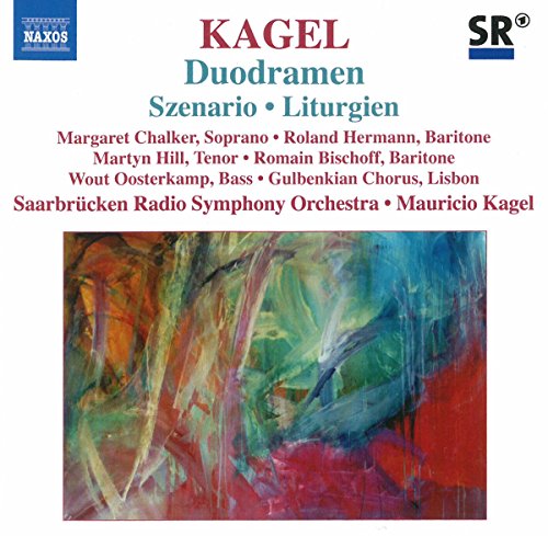 Kagel: Duodramen, Szenario, Liturgien / Saarbrucken, Et Al