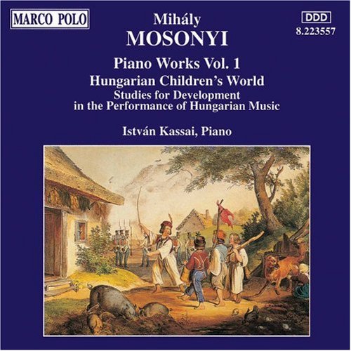 Mosonyi: Piano Works Vol 1 / István Kassai