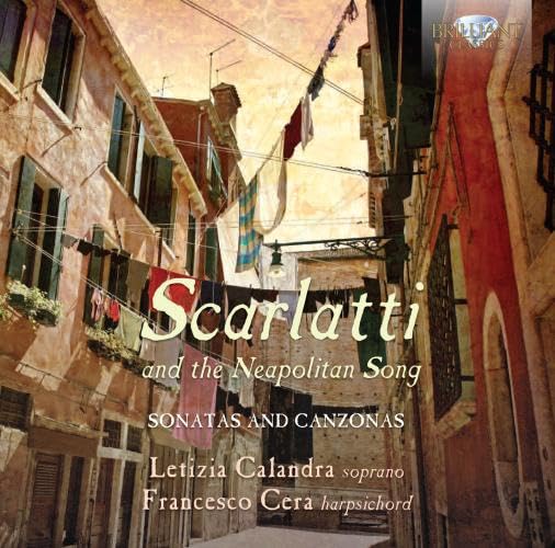 Scarlatti & The Neapolitan Song - Sonatas & Canzonas / Calandra, Cera