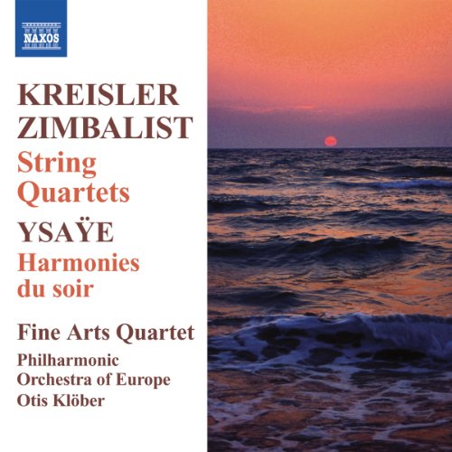 Kreisler, Zimbalist, Ysaye / Fine Arts Quartet