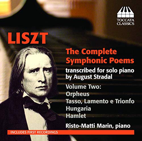 Liszt: The Complete Symphonic Poems Transcribed For Solo Piano By August Stradal, Vol. 2
