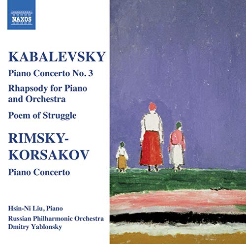 Kabalevsky: Piano Concerto No 3; Rimsky-korsakov: Piano Concerto / Liu, Yablonsky