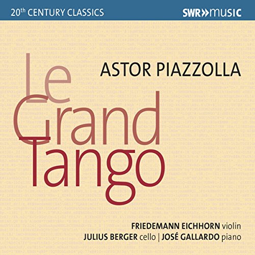 Piazzolla: Le Grand Tango / Gallardo, Berger, Eichhorn