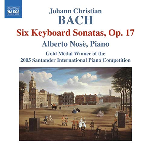 J. C. Bach: Six Keyboard Sonatas, Op. 17 / Alberto Nosè