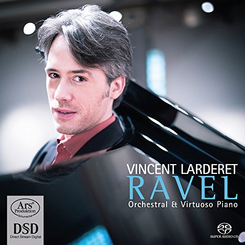 Ravel: Orchestral & Virtuoso Piano / Vincent Larderet