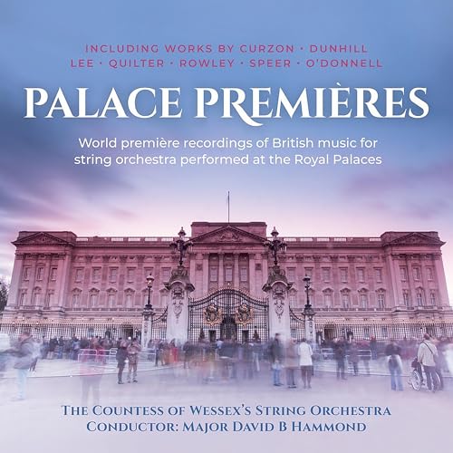 Palace Premieres / Hammond, Countess of Wessex String Orchestra