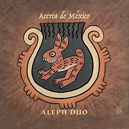 Acerca de Mexico / Aleph Duo
