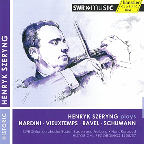 Henryk Szeryng Plays Nardini, Vieuxemps, Ravel, Schumann