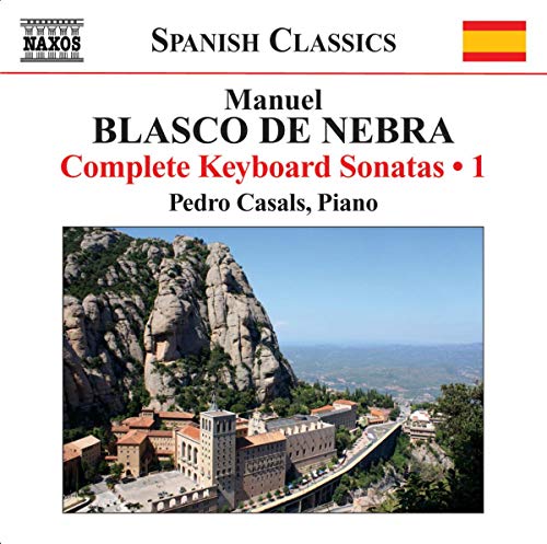 Spanish Classics - Manuel Blasco De Nebra: Complete Keyboard Sonatas Vol 1 / Pedro Casals