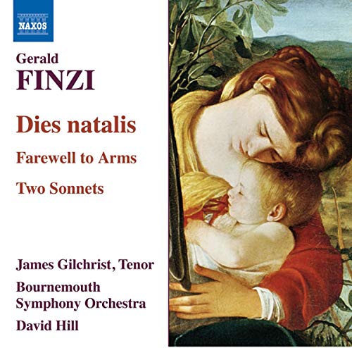 Finzi: Dies Natalis, Farewell To Arms, Two Sonnets / Hill, Gilchrist