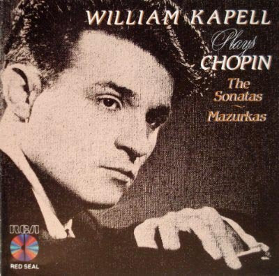 William Kapell Plays Chopin: The Sonatas, Mazurkas