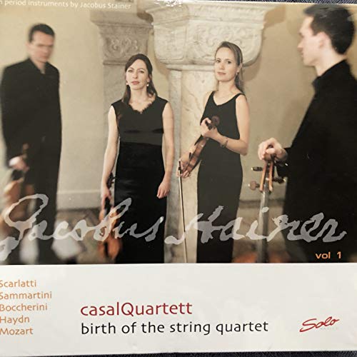 Birth Of The String Quartet / Casal Quartet