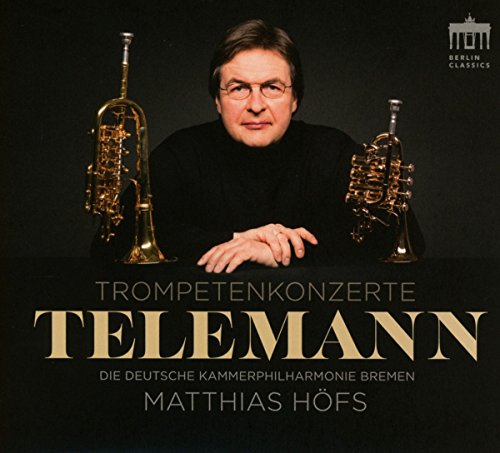 Telemann: Trumpet Concertos / Hofs, Deutsche Kammerphilharmonie Bremen