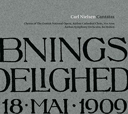 Nielsen: Cantatas / Holten, Knudsen, Andersen, Hedergaard