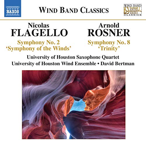 Flagello: Symphony No. 2; Rosner: Symphony No. 8 / Bertman, U. Of Houston Wind Ensemble