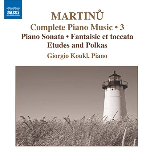 Martinu: Complete Piano Music Vol 3 / Giorgio Koukl