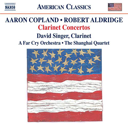 Aldridge, Copland: Clarinet Concertos / David Singer
