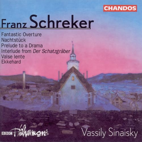 Schreker: Fantastic Overture, Etc / Vassili Sinaisky, Bbc Po