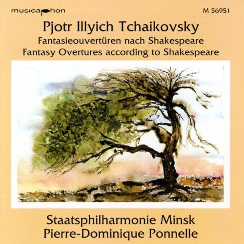 Tchaikovsky: Fantasy Overtures According to Shakespeare / Ponnelle, Minsk State Philharmonic
