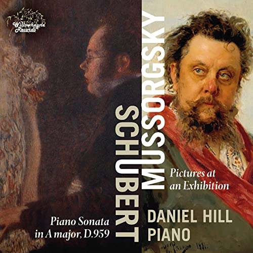 Schubert: Piano Sonata, D. 959 - Mussorgsky: Pictures at an Exhibition / Hill