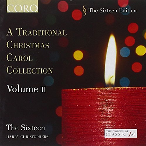A Traditional Christmas Carol Collection, Vol. 2 / The Sixteen