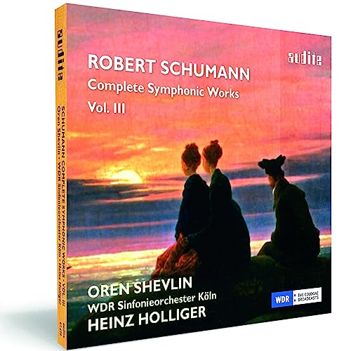 Schumann: Complete Symphonic Works, Vol. 3