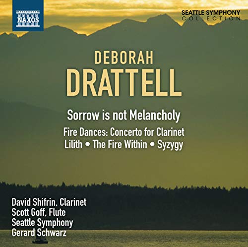 Deborah Drattell: Sorrow Is Not Melancholy / Schwarz, Seattle Symphony Orchestra