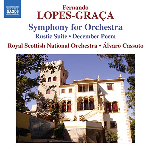 Lopes-Graca: Symphony, Rustic Suite, December Poem / Cassuto, Royal Scottish National Orchestra