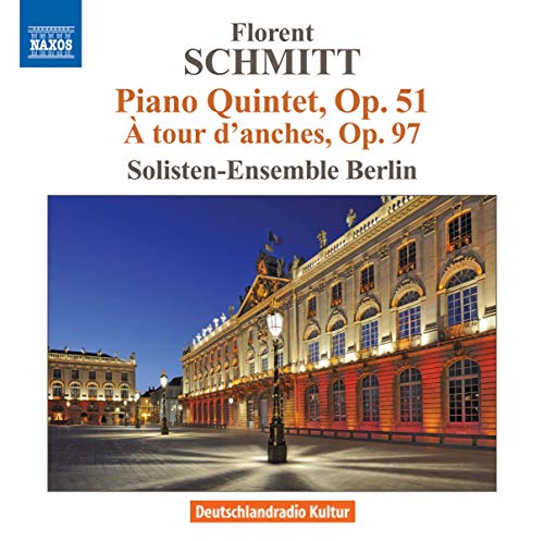 Florent Schmitt: Piano Quintet, A Tour D'anches / Berlin Soloists
