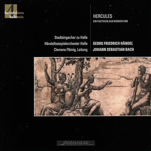 Handel - Bach: Hercules / Flämig, Stadtsingechor zu Halle, Händelfestspielorchester Halle