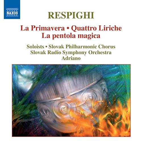 Respighi: La Primavera, La Pentola Magica / Adriano, Slovak Radio