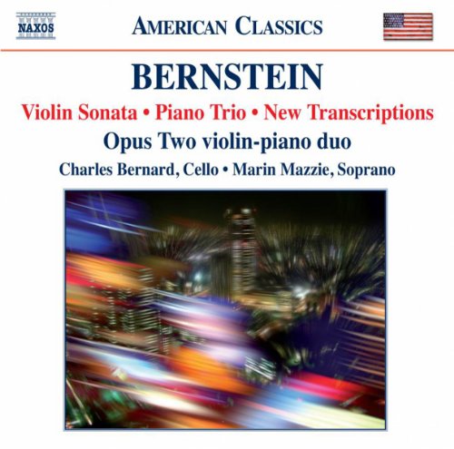 Bernstein: Violin Sonata, Piano Trio,  New Transcriptions / Bernard, Mazzie, Opus Two