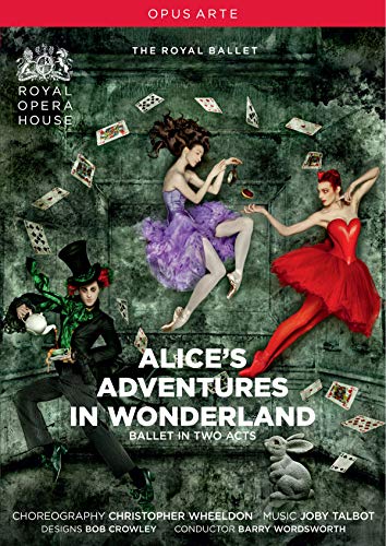 Alice's Adventures In Wonderland - Royal Ballet / Talbot, Wheeldon